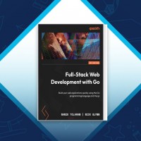 دانلود کتاب Full-Stack Web Development With Go نانیک تولارام 302 صفحه PDF 📘