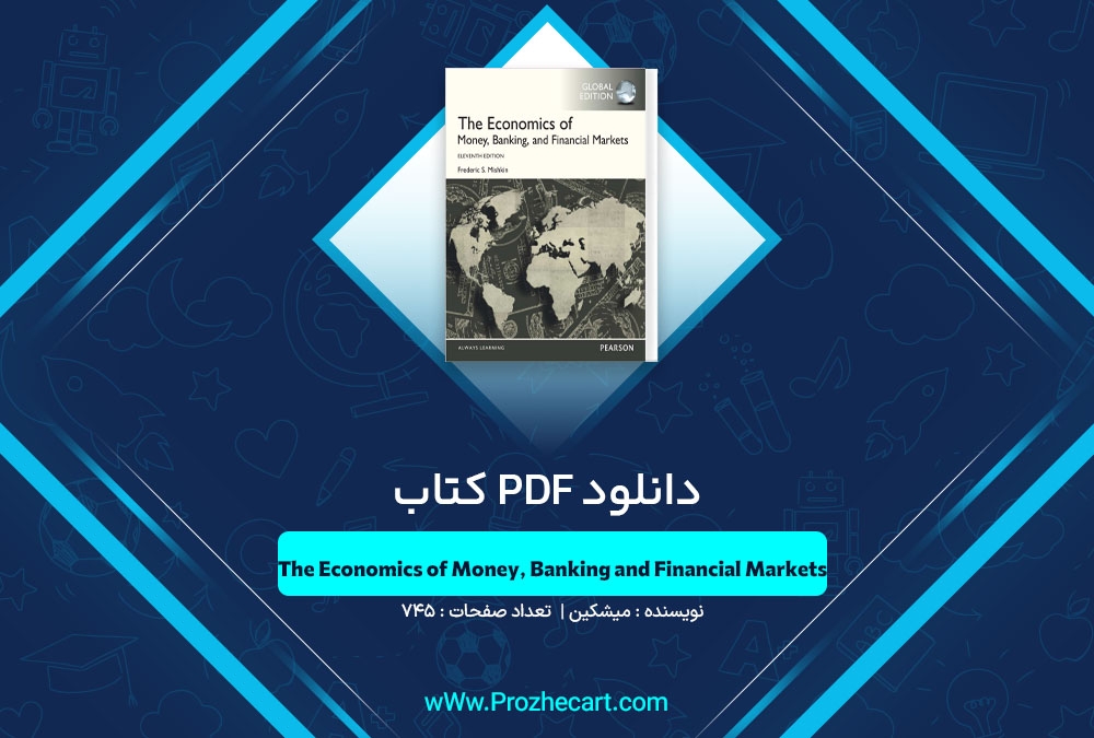 دانلود کتاب The Economics of Money, Banking and Financial Markets میشکین