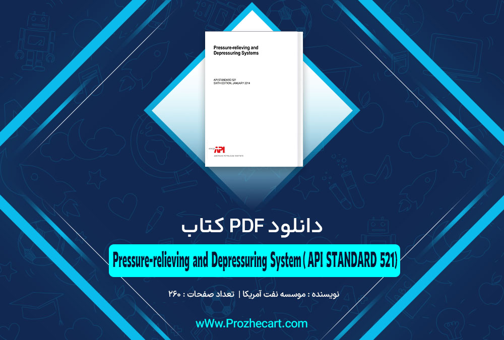کتاب Pressure-relieving and Depressuring System ( API STANDARD 521) موسسه نفت آمریکا